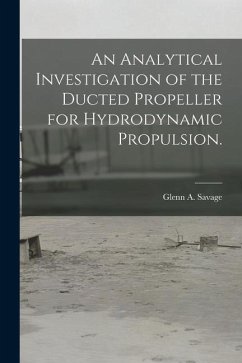 An Analytical Investigation of the Ducted Propeller for Hydrodynamic Propulsion. - Savage, Glenn A.