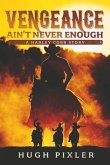 Vengeance Ain't Never Enough: A Harley Cobb Story Volume 2