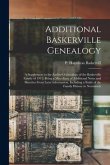 Additional Baskerville Genealogy: a Supplement to the Author's Genealogy of the Baskerville Family of 1912; Being a Miscellany of Additional Notes and