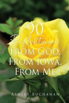 90 Reflections From God, From Iowa, From Me - Buchanan, Ashley