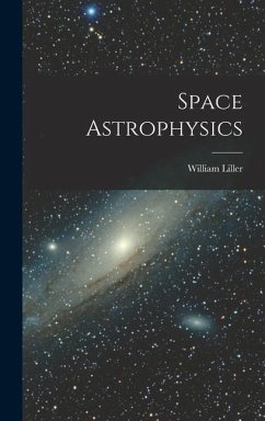 Space Astrophysics - Liller, William Ed