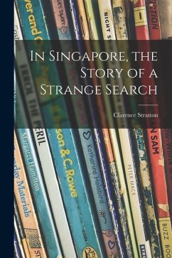 In Singapore, the Story of a Strange Search - Stratton, Clarence