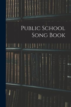 Public School Song Book - Anonymous