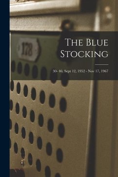 The Blue Stocking; 30- 46; Sept 12, 1952 - Nov 17, 1967 - Anonymous