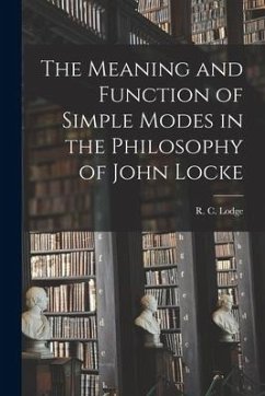 The Meaning and Function of Simple Modes in the Philosophy of John Locke [microform]