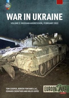 War in Ukraine Volume 2 - Cooper, Tom; Fontanellaz, Adrien; Crowther, Edward