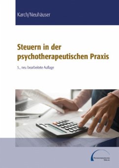 Steuern in der psychotherapeutischen Praxis - Karch, Thomas Walter;Neuhäuser, Anna