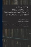 A Scale for Measuring the Importance of Habits of Good Citizenship: With Descriptions of Its Use in a New Report Card at the Horace Mann School