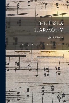 The Essex Harmony: an Original Composition, in Three and Four Parts - Kimball, Jacob