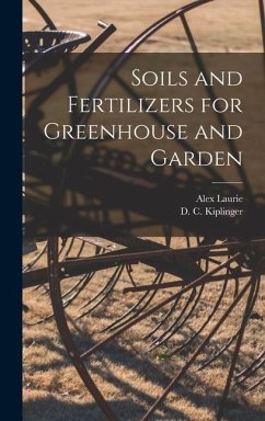 Soils and Fertilizers for Greenhouse and Garden - Laurie, Alex
