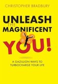 Unleash The Magnificent You!