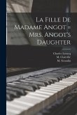La Fille De Madame Angot = Mrs. Angot's Daughter