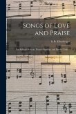 Songs of Love and Praise: for Sabbath-schools, Prayer-meetings, and Family Circle