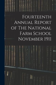 Fourteenth Annual Report of The National Farm School November 1911 - Anonymous