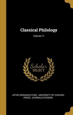 Classical Philology; Volume 11 - (Organization), Jstor