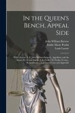 In the Queen's Bench, Appeal Side [microform]: W.M. Barrow [i. E. John William Barrow], Appellant, and the Mayor Et Al, and Emelie [i. E. Émilie] M. P