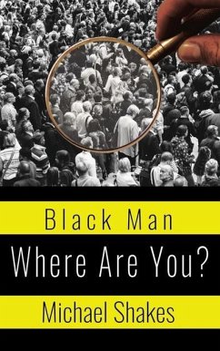Black Man Where Are You? - Shakes, Michael