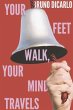 Your Feet Walk, Your Mind Travels - Bild 1