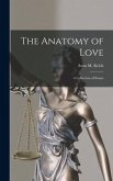 The Anatomy of Love; a Collection of Essays