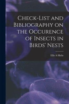 Check-list and Bibliography on the Occurence of Insects in Birds' Nests - Hicks, Ellis A.