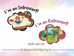 I'm an Introvert! I'm an Extrovert! and Both Are Ok - Koffstein Psyd, Brad