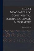 Great Newspapers of Continental Europe. I. German Newspapers