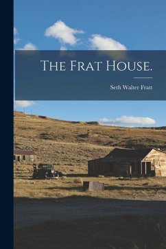 The Frat House. - Fratt, Seth Walter
