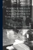 Report of the State Board of Health of California for the Year Ending June 30 ..; 7th