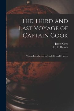 The Third and Last Voyage of Captain Cook [microform]: With an Introduction by Hugh Reginald Haweis - Cook, James
