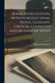 Booklovers Edition, With Introductions, Notes, Glossary, Critical Comments and Method of Study; 16