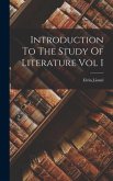 Introduction To The Study Of Literature Vol I