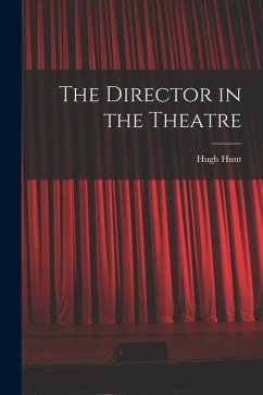 The Director in the Theatre - Hunt, Hugh