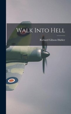 Walk Into Hell - Hubler, Richard Gibson