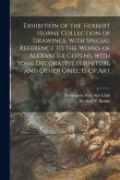 Exhibition of the Herbert Horne Collection of Drawings, With Special Reference to the Works of Alexander Cozens, With Some Decorative Furniture and Ot