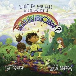 What Do You Feel When You See A Rainbow? - Maragos, Helen