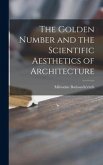 The Golden Number and the Scientific Aesthetics of Architecture