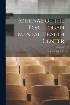 Journal of the Fort Logan Mental Health Center; v.1, n.1, Fall 1963 - Anonymous