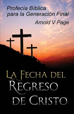 La Fecha del Regreso de Cristo - Page, Arnold V