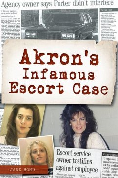 Akron's Infamous Escort Case - Bond, Jane E