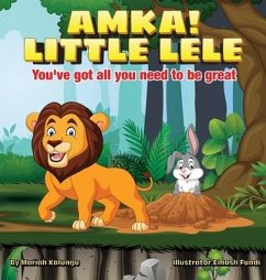Amka! Little Lele: You've Got All You Need To Be Great - Kalungu, Mariah
