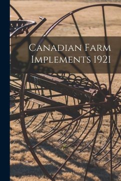 Canadian Farm Implements 1921 - Anonymous