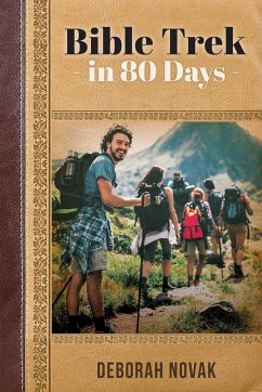 Bible Trek in 80 Days - Novak, Deborah