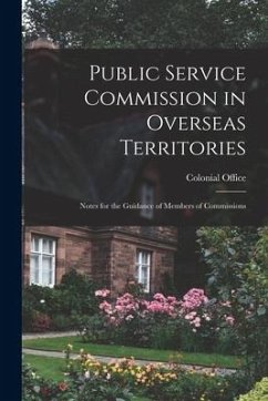 Public Service Commission in Overseas Territories: Notes for the Guidance of Members of Commissions