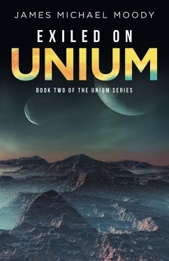 Exiled on Unium - Moody, James Michael