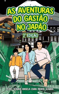As Aventuras Do Gastão No Japão 2a Edição - Seabra, Ingrid; Seabra, Pedro; Chan, Angela