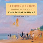 The Shores of Bohemia: A Cape Cod Story, 1910-1960