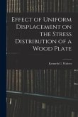 Effect of Uniform Displacement on the Stress Distribution of a Wood Plate