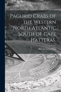 Pagurid Crabs of the Western North Atlantic South of Cape Hatteras. - Wass, Marvin Leroy