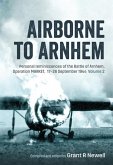 Airborne to Arnhem Volume 2