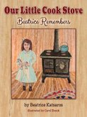 Our Little Cookstove: Beatrice Remembers Our Little Cookstove: Beatrice Remembers